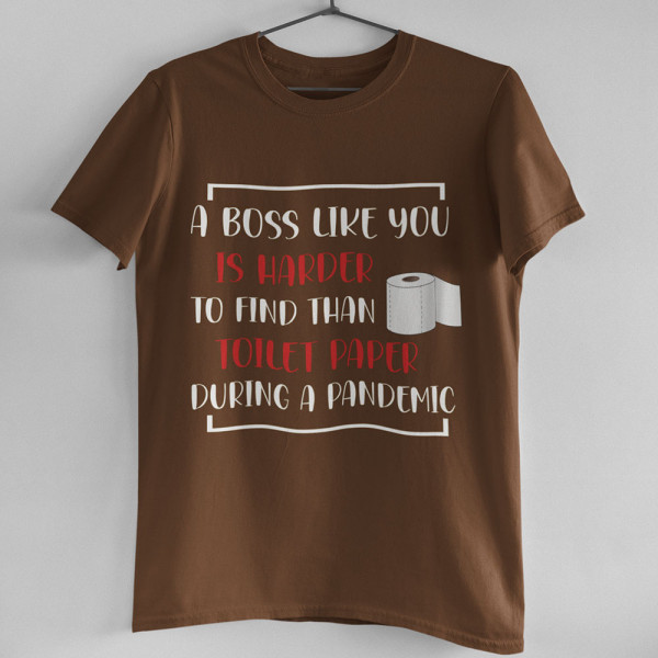 Tricouri "A Boss like you"
