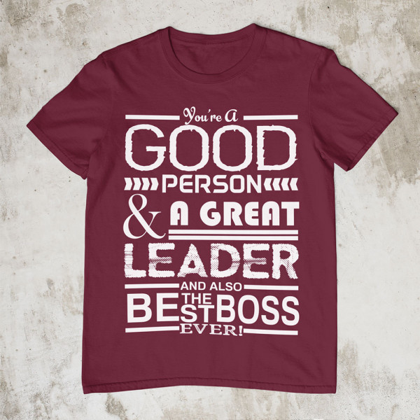Tricouri "A Great Leader"