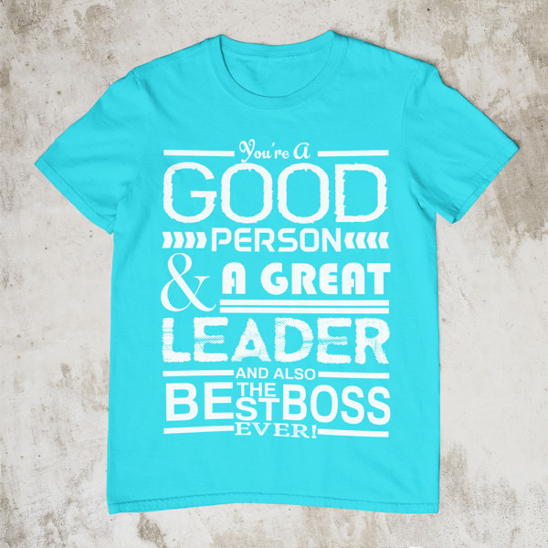 Tricouri "A Great Leader"