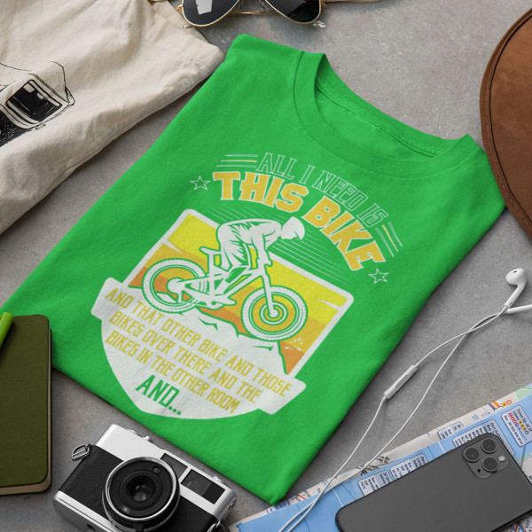 Tricou "All I need is this bike"
