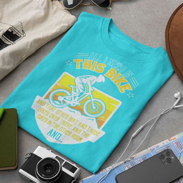 Tricou "All I need is this bike"