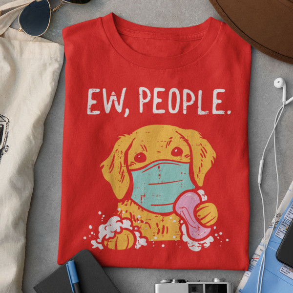 Tricou "Ew, People" Tricou "Ew, People"