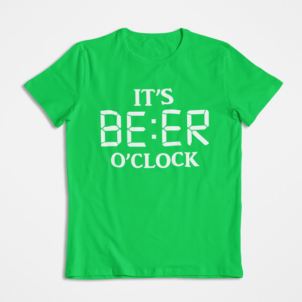 Tricouri "It's beer o'clock"