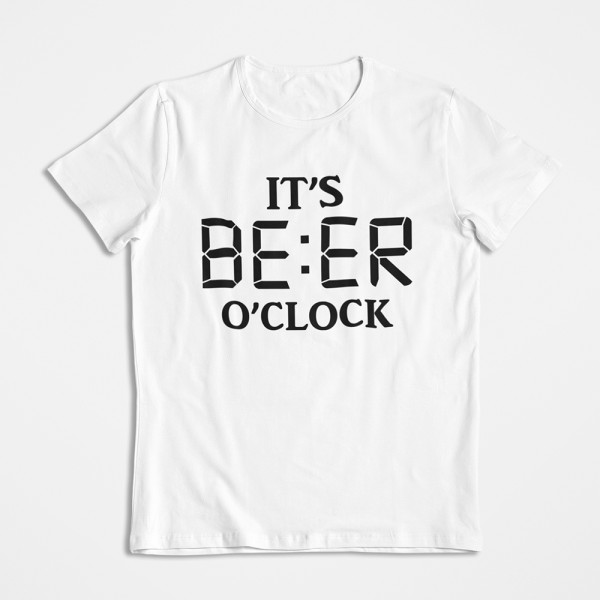 Tricouri "It's beer o'clock"