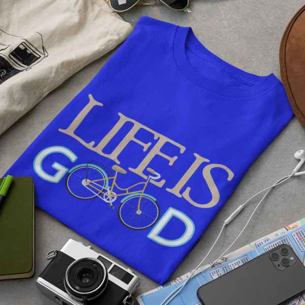 Tricou "Life is good" Tricou "Life is good"