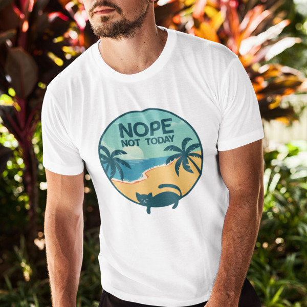 Tricou "NOPE. Not today"