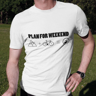 Tricou "Plan for weekend"