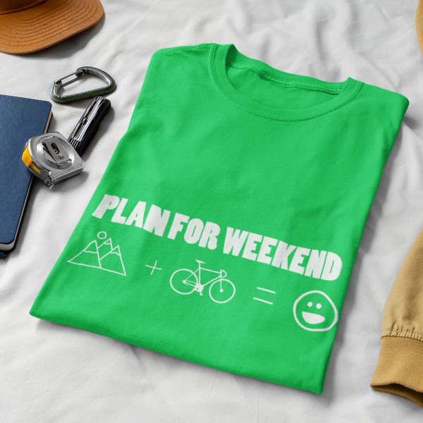 Tricou "Plan for weekend"