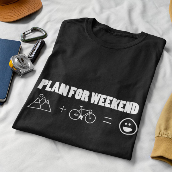 Tricou "Plan for weekend"