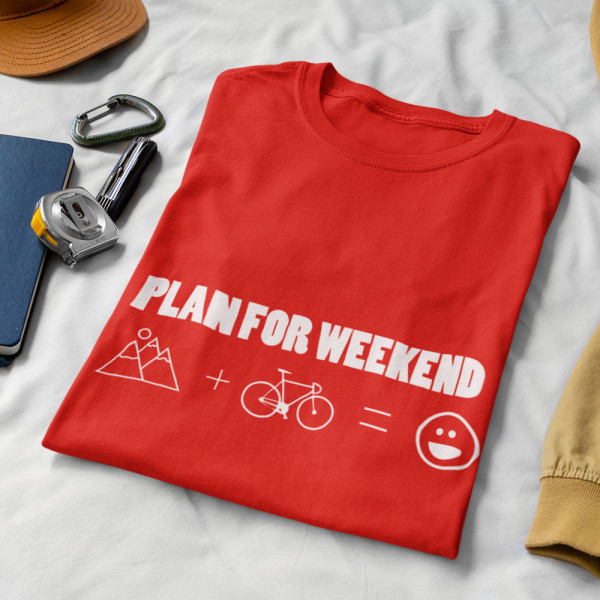 Tricou "Plan for weekend"