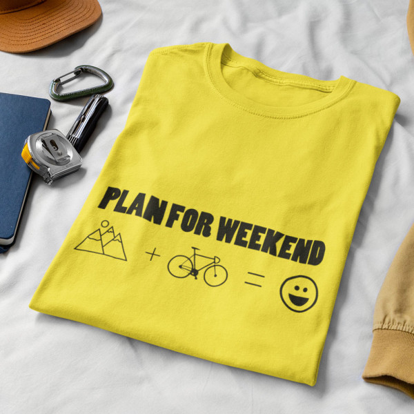 Tricou "Plan for weekend"
