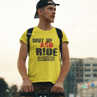 Tricou "Shut up and ride"