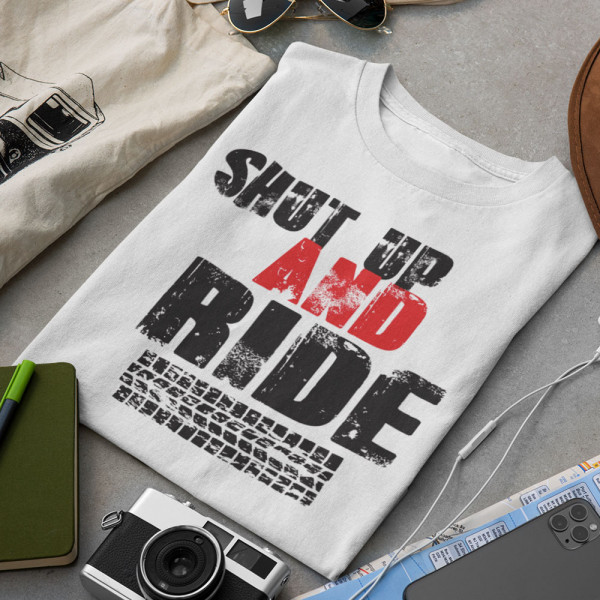 Tricou "Shut up and ride" Tricou "Shut up and ride"