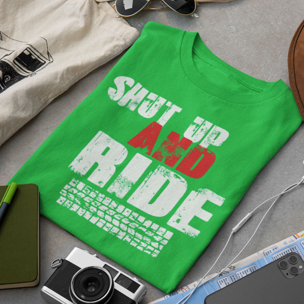 Tricou "Shut up and ride" Tricou "Shut up and ride"