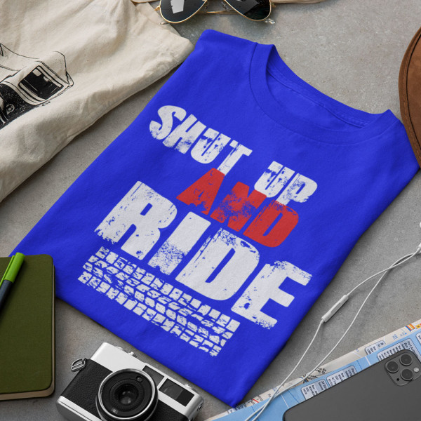 Tricou "Shut up and ride" Tricou "Shut up and ride"