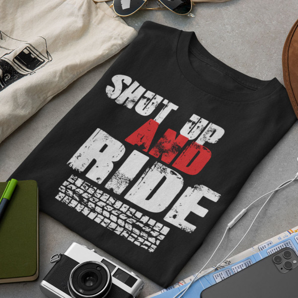 Tricou "Shut up and ride" Tricou "Shut up and ride"