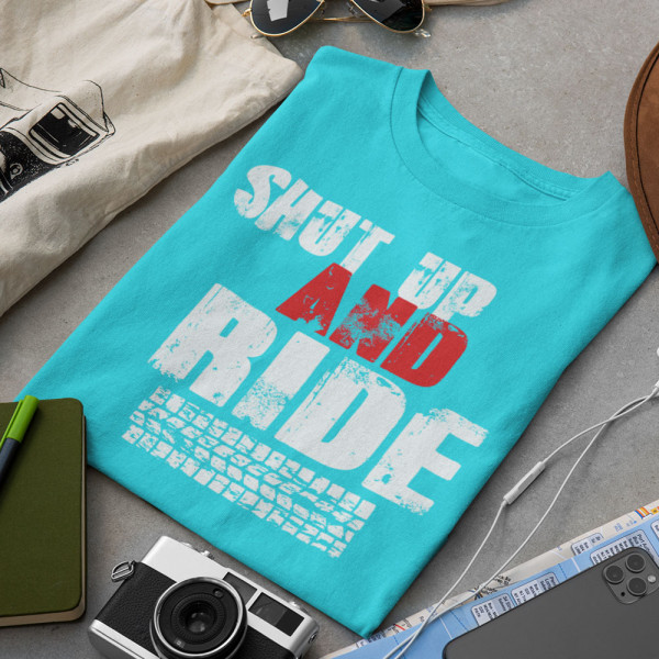 Tricou "Shut up and ride" Tricou "Shut up and ride"