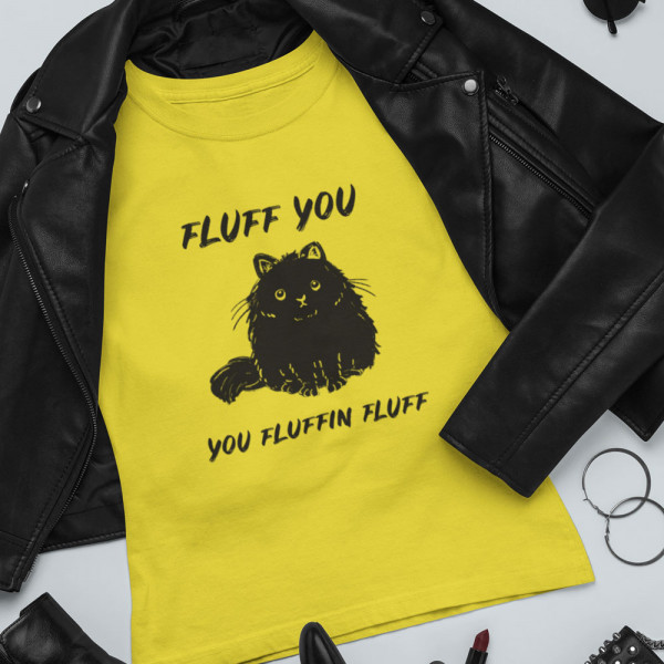 Tricou pentru femei "Fluff you"