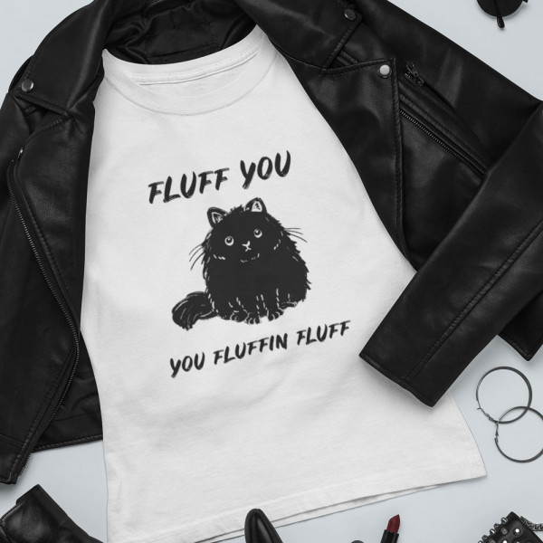Tricou pentru femei "Fluff you"