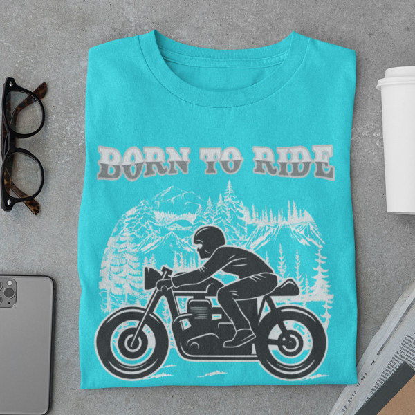 Tricou "Born to ride"