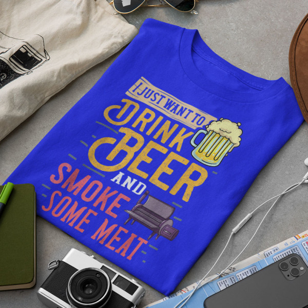 Tricou "I just want to drink beer" Tricou "I just want to drink beer"