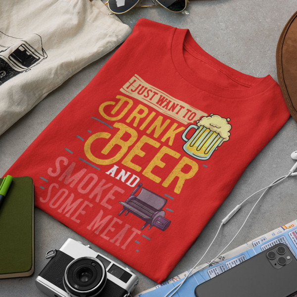 Tricou "I just want to drink beer" Tricou "I just want to drink beer"