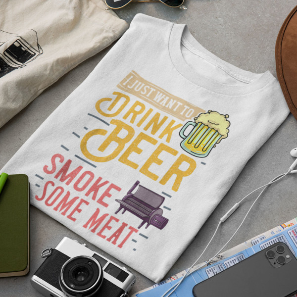Tricou "I just want to drink beer" Tricou "I just want to drink beer"