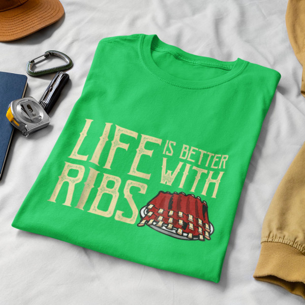 Tricouri "Life is better with ribs"
