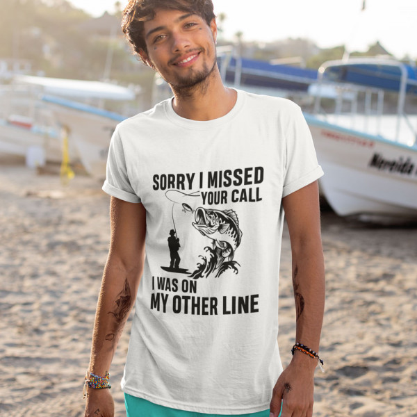Tricou "Sorry, I missed your call"