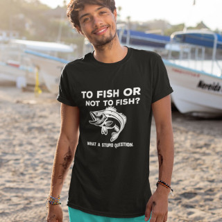 Tricou "To fish or not to fish"