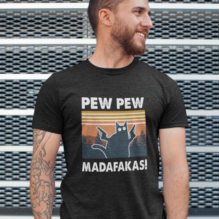 Tricouri "Pew Pew Madafakas"