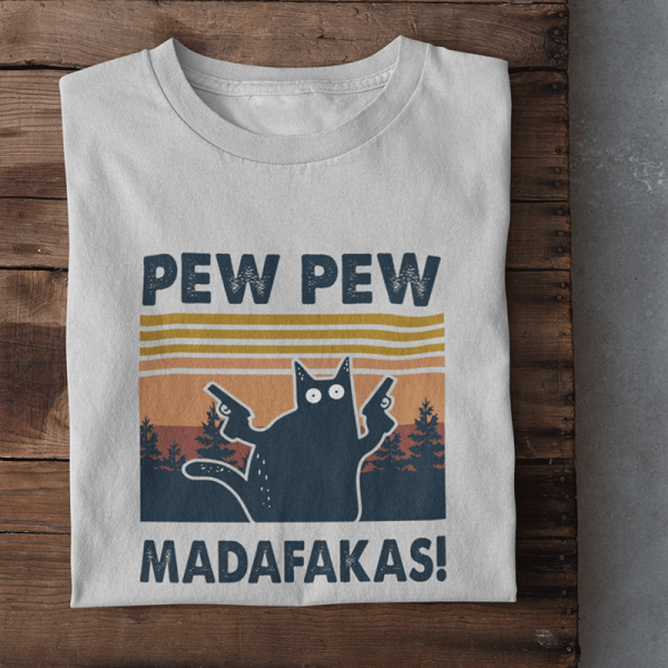 Tricouri "Pew Pew Madafakas"