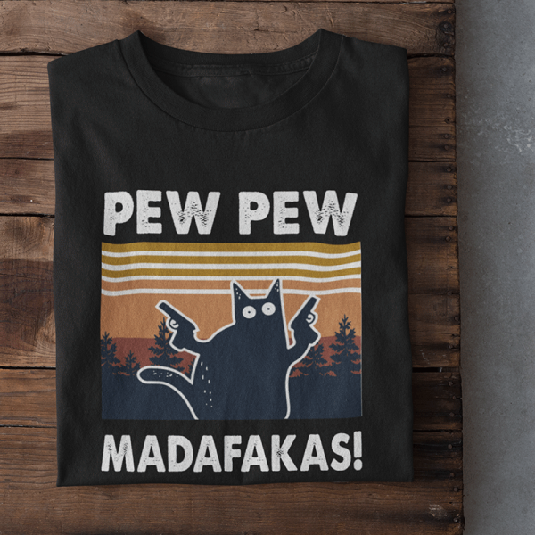 Tricouri "Pew Pew Madafakas"