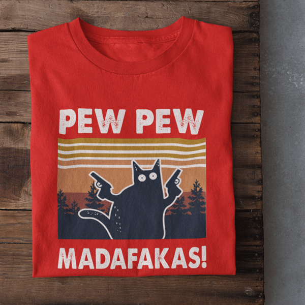 Tricouri "Pew Pew Madafakas"