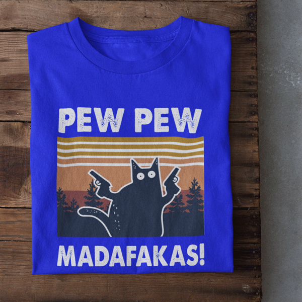 Tricouri "Pew Pew Madafakas"