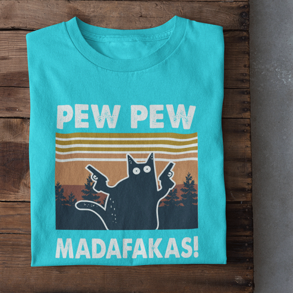 Tricouri "Pew Pew Madafakas"