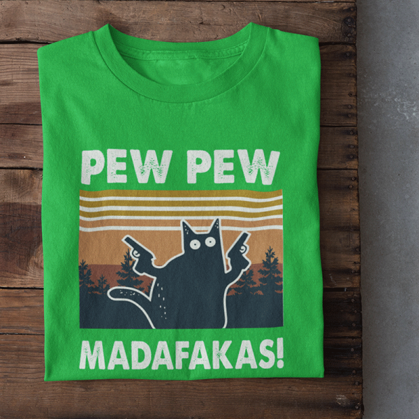 Tricouri "Pew Pew Madafakas"