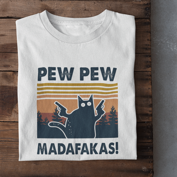 Tricouri "Pew Pew Madafakas"