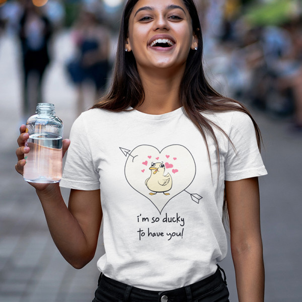 Tricouri pentru femei "I am so ducky to have you" Tricouri pentru femei "I am so ducky to have you"