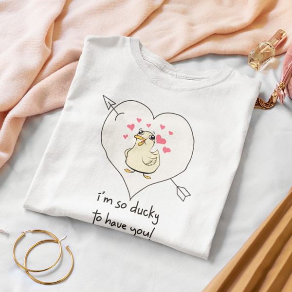 Tricouri pentru femei "I am so ducky to have you" Tricouri pentru femei "I am so ducky to have you"