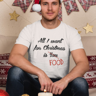 Tricouri "All I want for christmas is FOOD"