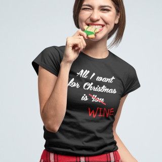 Tricouri pentru femei "All I want for Christmas is WINE"