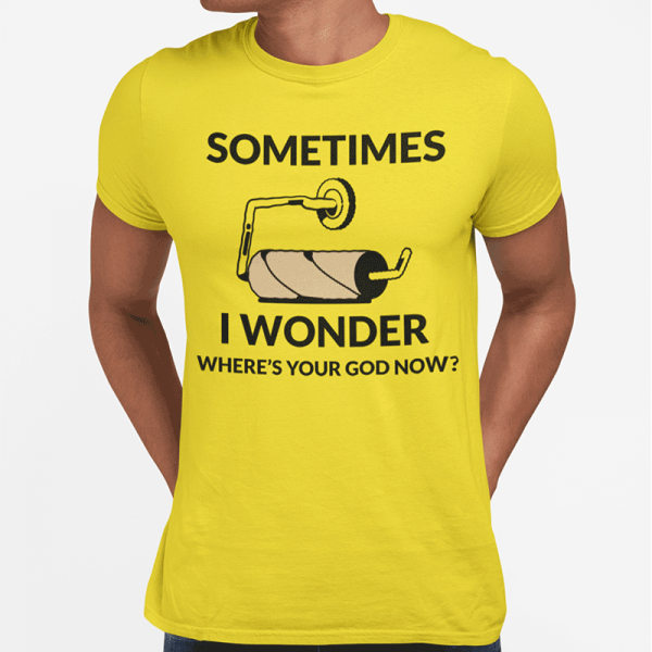 Tricou "Sometimes I wonder" Tricou "Sometimes I wonder"