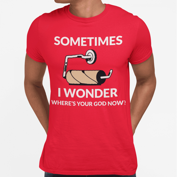 Tricou "Sometimes I wonder" Tricou "Sometimes I wonder"