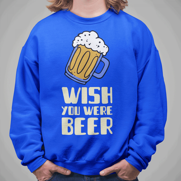 Hanorac "Wish you were beer" (fără glugă)