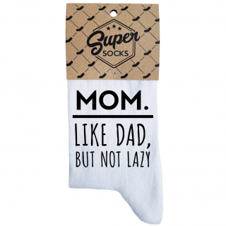 Șosete pentru femei „Mom.Like dad,but not lazy“