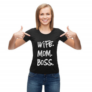 Tricouri pentru femei "Wife. Mom. Boss"