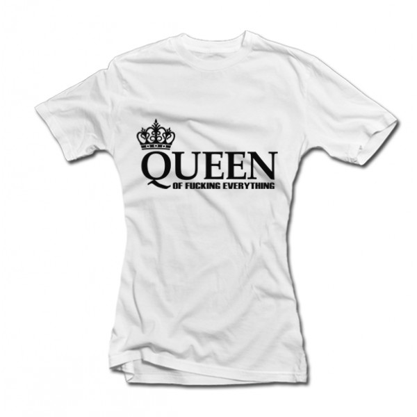 Tricouri pentru femei "Queen of Fucking Everything" Tricouri pentru femei "Queen of Fucking Everything"