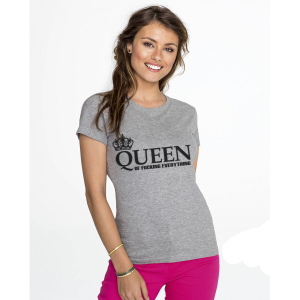 Tricouri pentru femei "Queen of Fucking Everything" Tricouri pentru femei "Queen of Fucking Everything"