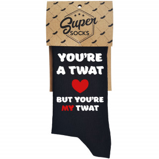 Șosete "You're a twat, but you're my twat"